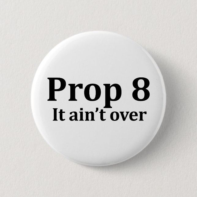Prop 8 button (Front)