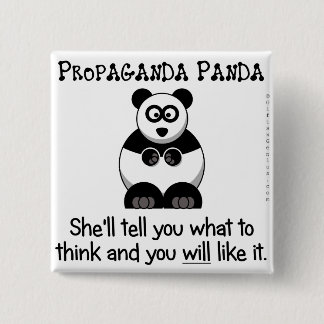 Propaganda Panda will tell you what to think 15 Cm Square Badge