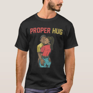 Proper Hug I Love Her Butt, African American Coupl T-Shirt