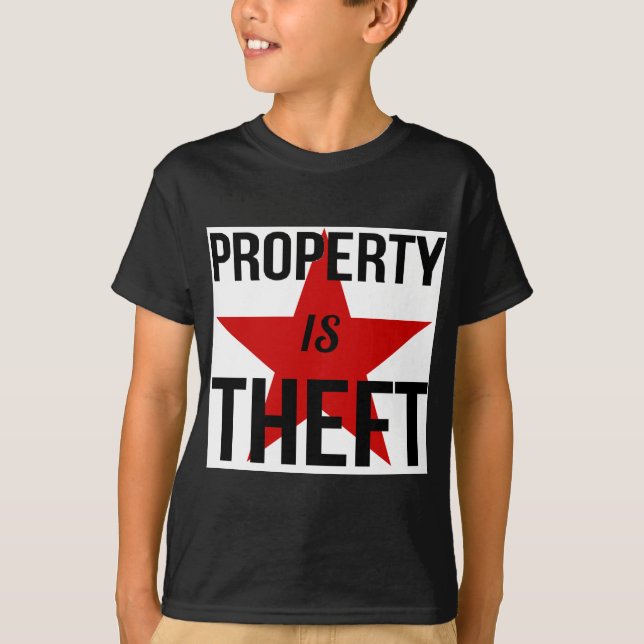 Property is Theft - Anarchist Socialist Communist T-Shirt (Front)