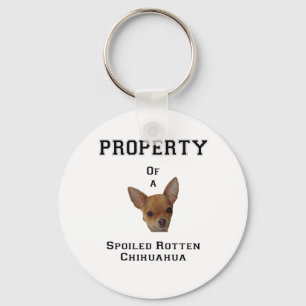 Property of a Spoiled Rotten Chihuahua Key Ring