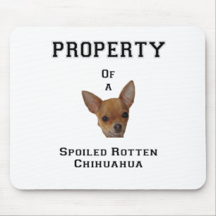 Property of a Spoiled Rotten Chihuahua Mouse Mat
