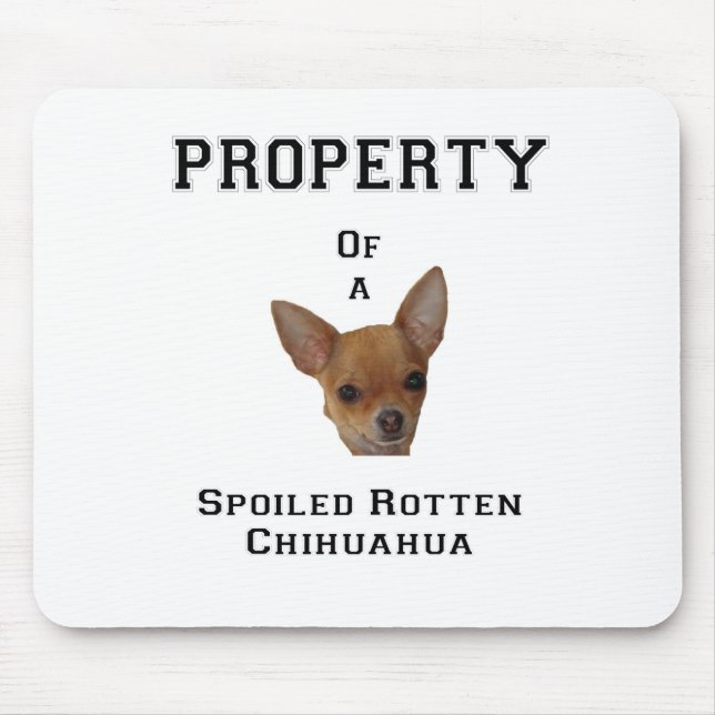 Property of a Spoiled Rotten Chihuahua Mouse Mat (Front)