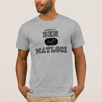 Property of Ben Matlock T-Shirt
