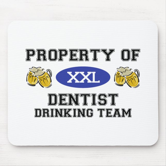 Property of Dentist Drinking Team Mouse Mat (Front)