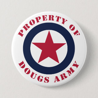 Property of Doug's Army 7.5 Cm Round Badge