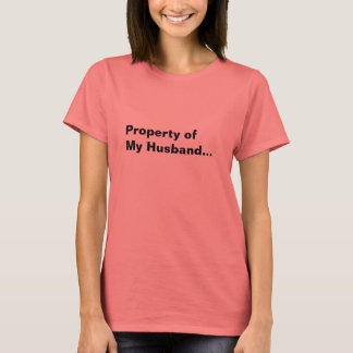 Property of My Husband... T-Shirt