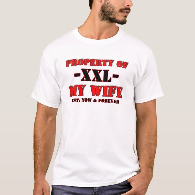 PROPERTY OF MY WIFE, -XXL-, EST: NOW & FOREVER... T-Shirt (Front)