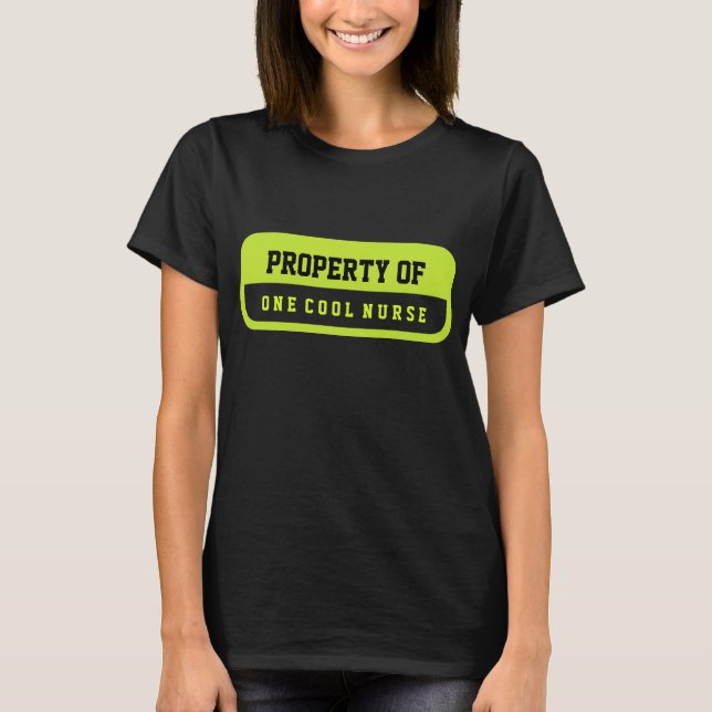 Property of One Cool Nurse Chartreuse Black Shirt (Front)