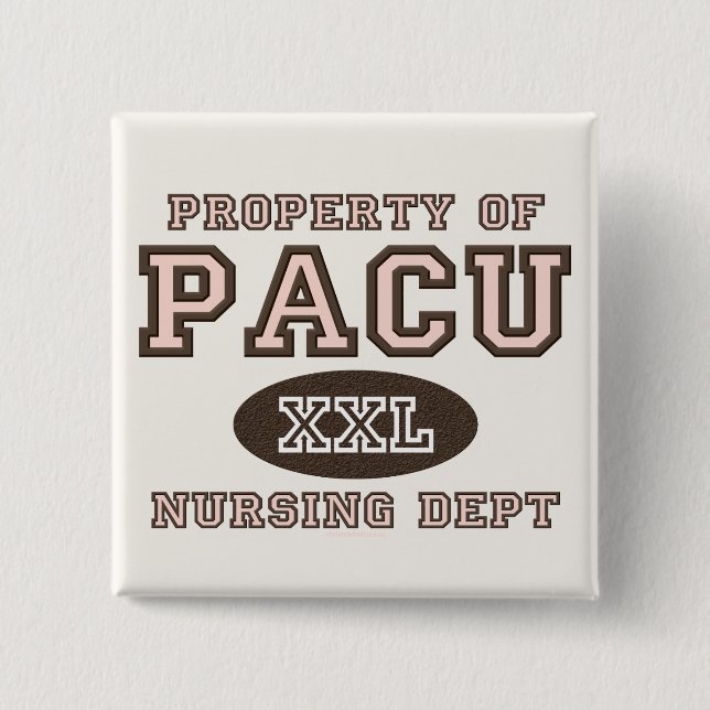 Property Of PACU Nurse Button (Front)