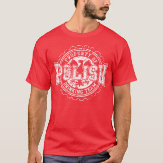 Property of Polish Drinking Team T-Shirt