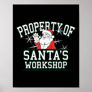 Property Of Santa's Workshop Funny Christmas  Poster