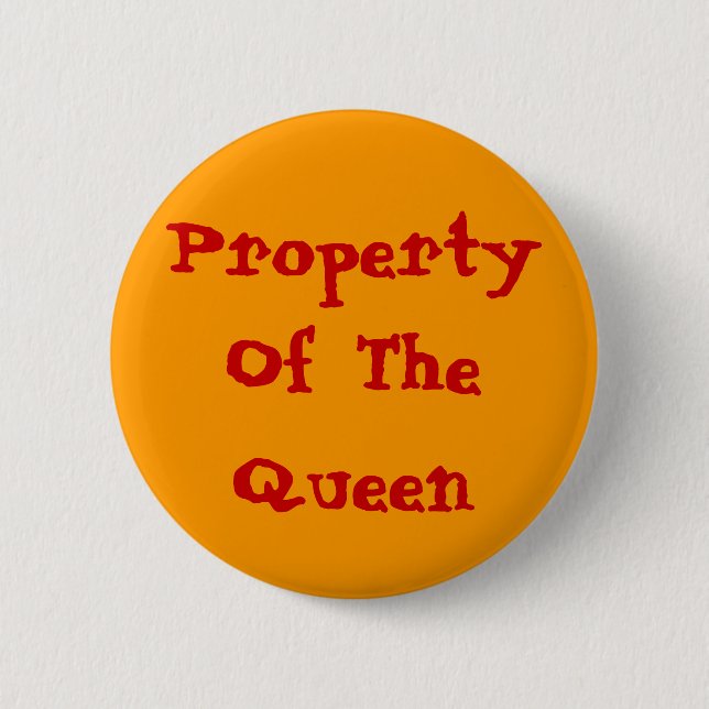 Property Of The Queen 6 Cm Round Badge (Front)