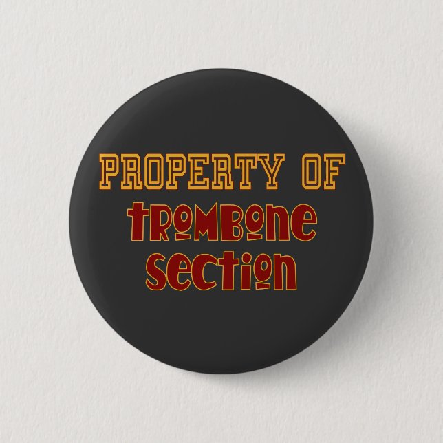 Property of Trombone Section 6 Cm Round Badge (Front)