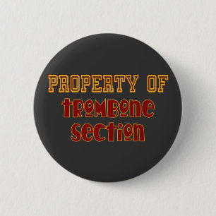 Property of Trombone Section 6 Cm Round Badge