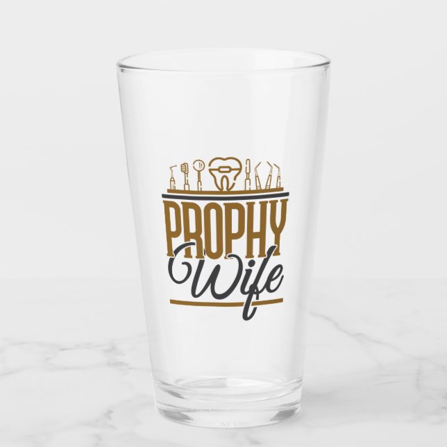 Prophy Wife Dental Hygienist Hygiene RDH Glass (Front)
