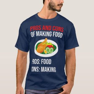 Pros And Cons Of Making Food T-Shirt