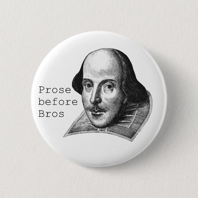 Prose before Bros Button (Front)