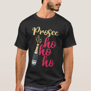 Prosec Ho Ho Ho Funny Presecco Christmas Vacation T-Shirt