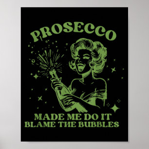 Prosecco made me do it Illustration Poster