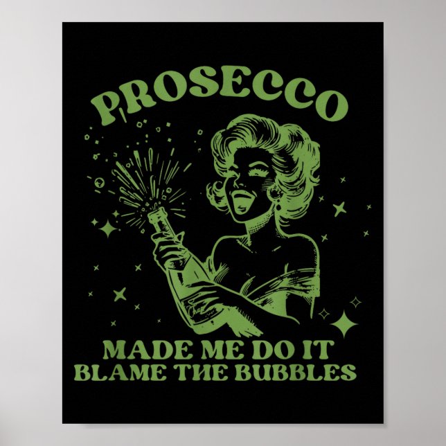 Prosecco made me do it Illustration Poster (Front)