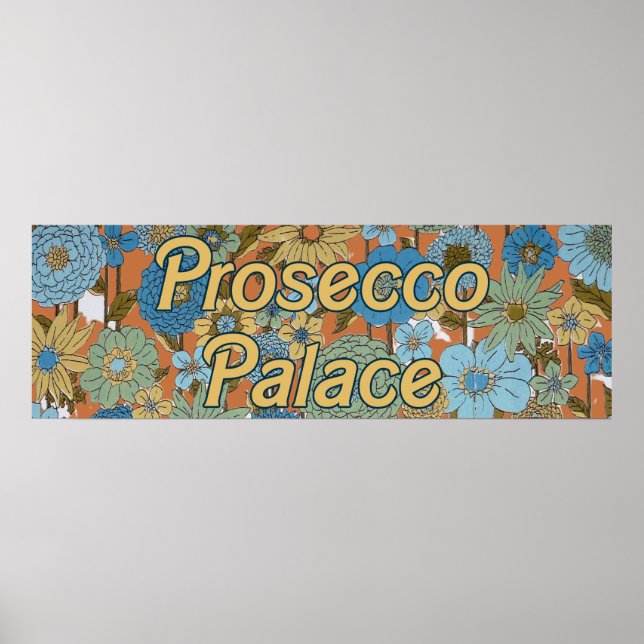 Prosecco Palace 2: mod florals Poster (Front)