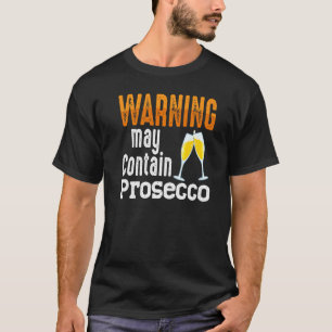 Prosecco Wine Champagne Cocktails Rose Bottle Ital T-Shirt