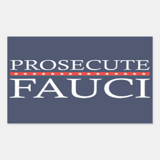 Prosecute Fauci | Anti Fauci  Rectangular Sticker