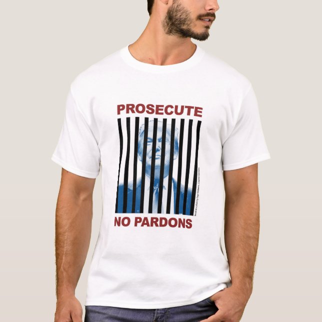 Prosecute Trump -- No Pardons T-Shirt (Front)