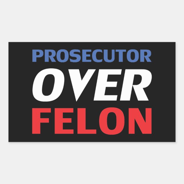 Prosecutor over Felon red white blue typography Rectangular Sticker (Front)