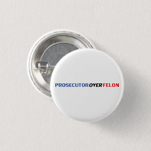 Prosecutor over Felon typography red white blue 3 Cm Round Badge