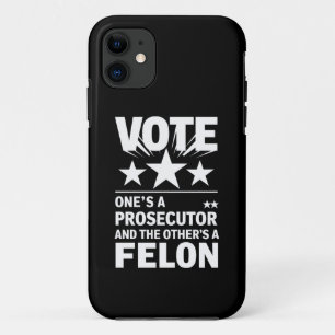 Prosecutor versus Felon Voter Funny Political iPhone 11 Case