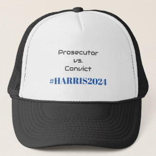Prosecutor vs. Convict! Kamala Harris 2024 Cool Trucker Hat