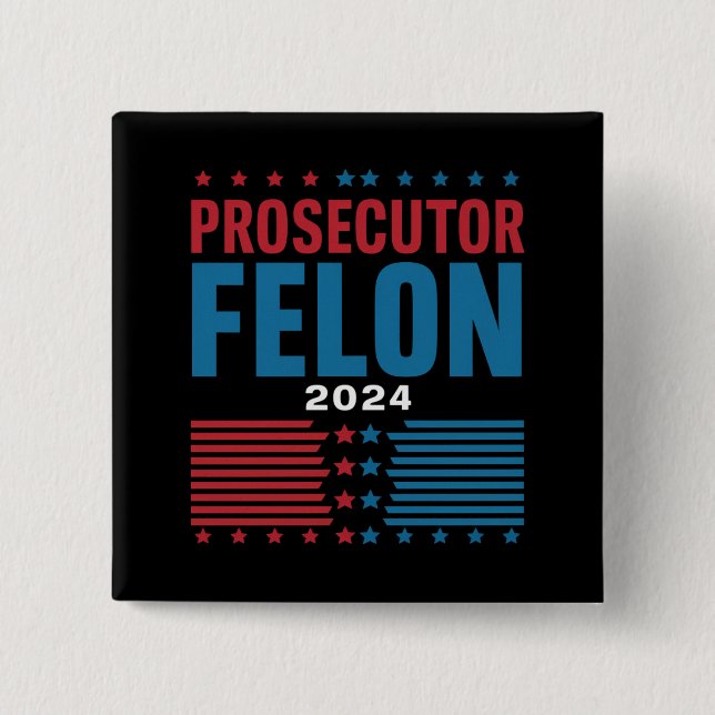 Prosecutor Vs Felon 2024 15 Cm Square Badge (Front)