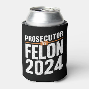 Prosecutor Vs Felon 2024 Can Cooler