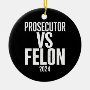 Prosecutor Vs Felon 2024  Ceramic Tree Decoration