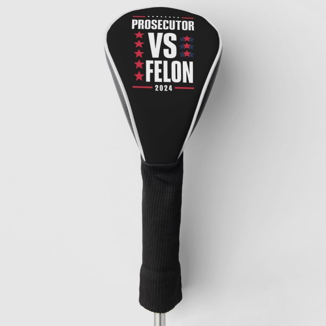 Prosecutor Vs Felon 2024 Golf Head Cover (Front)