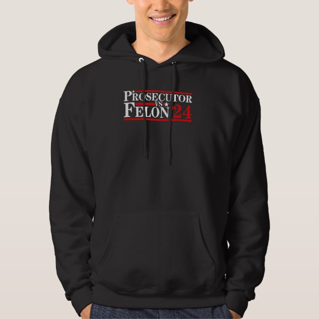 Prosecutor Vs Felon 2024 Hoodie (Front)