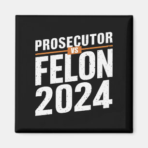 Prosecutor Vs Felon 2024 Magnet