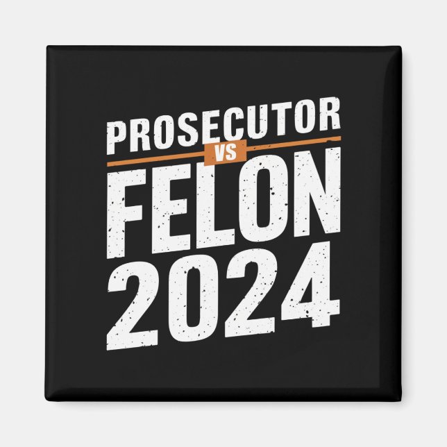 Prosecutor Vs Felon 2024  Magnet (Front)