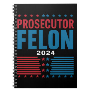Prosecutor Vs Felon 2024 Notebook