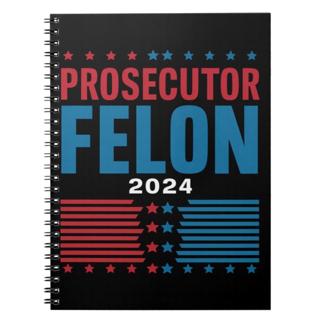 Prosecutor Vs Felon 2024 Notebook (Front)