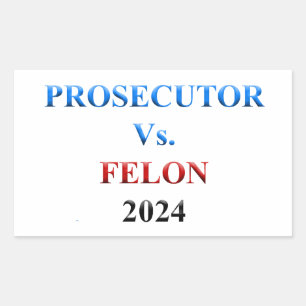 Prosecutor vs Felon 2024 Rectangular Sticker