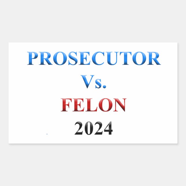 Prosecutor vs Felon 2024 Rectangular Sticker (Front)