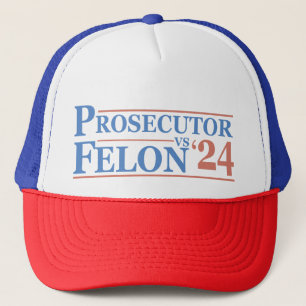 Prosecutor Vs Felon American Election 2024 T-Shirt Trucker Hat
