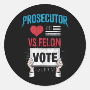 Prosecutor vs Felon Vote Classic Round Sticker