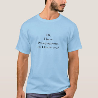 Prosopagnosia An inability to recognise a face T-Shirt