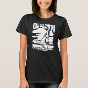 Prospector Gems Miner Mining Prospecting T-Shirt