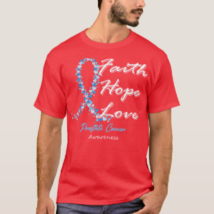 Prostate Cancer Awareness Faith Hope Love In This T-Shirt
