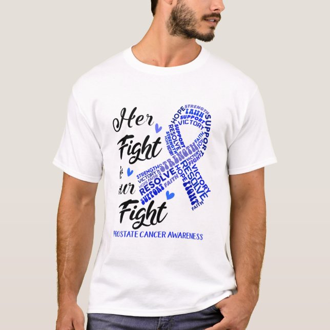 Prostate Cancer Awareness Her Fight is our Fight T-Shirt (Front)